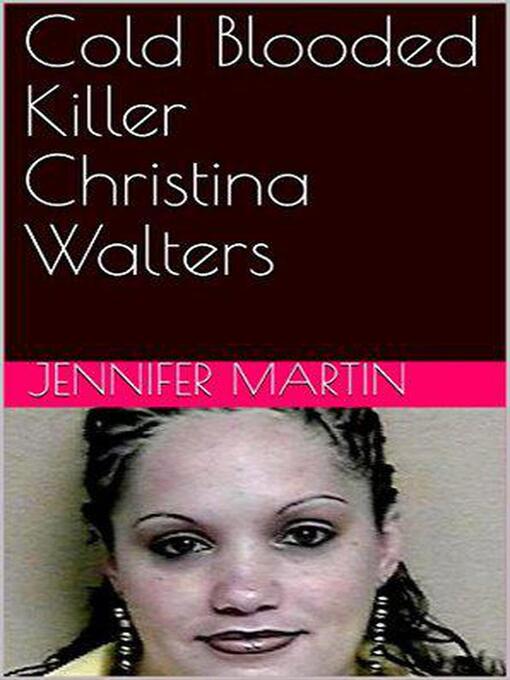Title details for Cold Blooded Christina Walters by Jennifer Martin - Wait list